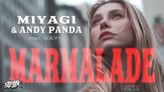 Miyagi & Andy Panda ft. Mav-d - Marmalade (Премьера 2021)