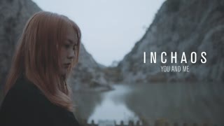 INCHAOS - You And Me (Official Video 2019)